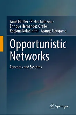 E-Book (pdf) Opportunistic Networks von Anna Förster, Pietro Manzoni, Enrique Hernández Orallo