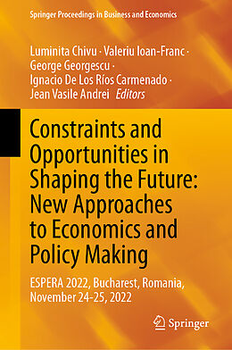 Livre Relié Constraints and Opportunities in Shaping the Future: New Approaches to Economics and Policy Making de 