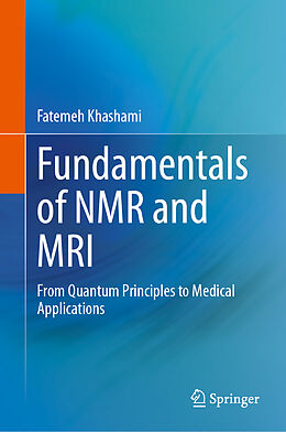 Livre Relié Fundamentals of NMR and MRI de Fatemeh Khashami