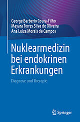 E-Book (pdf) Nuklearmedizin bei endokrinen Erkrankungen von George Barberio Coura-Filho, Mayara Torres Silva de Oliveira, Ana Luiza Morais de Campos