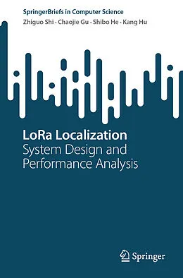 E-Book (pdf) LoRa Localization von Zhiguo Shi, Chaojie Gu, Shibo He