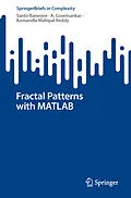 E-Book (pdf) Fractal Patterns with MATLAB von Santo Banerjee, A. Gowrisankar, Komandla Mahipal Reddy