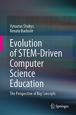 Livre Relié Evolution of STEM-Driven Computer Science Education de Renata Burbait , Vytautas  Tuikys