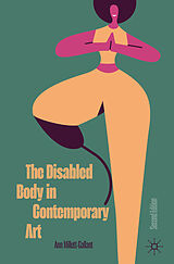 Couverture cartonnée The Disabled Body in Contemporary Art de Ann Millett-Gallant
