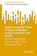 E-Book (pdf) Spatio-temporal Trend Analysis of Rainfall using R Software and ArcGIS von K. Naveena, Ramiz Tasiya, Shilpesh Rana