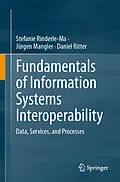 E-Book (pdf) Fundamentals of Information Systems Interoperability von Stefanie Rinderle-Ma, Jürgen Mangler, Daniel Ritter