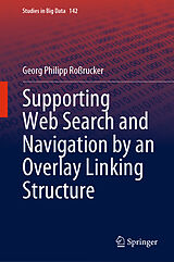 eBook (pdf) Supporting Web Search and Navigation by an Overlay Linking Structure de Georg Philipp Roßrucker