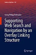 E-Book (pdf) Supporting Web Search and Navigation by an Overlay Linking Structure von Georg Philipp Roßrucker