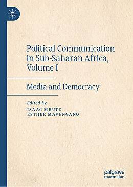 Livre Relié Political Communication in Sub-Saharan Africa, Volume I de Isaac Mhute, Esther Mavengano