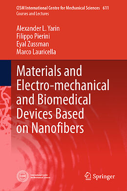 Livre Relié Materials and Electro-mechanical and Biomedical Devices Based on Nanofibers de Alexander L. Yarin, Marco Lauricella, Eyal Zussman