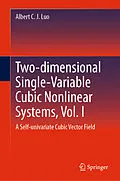 E-Book (pdf) Two-dimensional Single-Variable Cubic Nonlinear Systems, Vol. I von Albert C. J. Luo