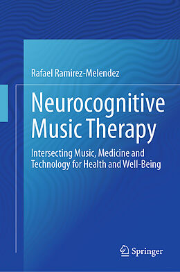 Livre Relié Neurocognitive Music Therapy de Rafael Ramírez-Meléndez