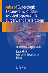 E-Book (pdf) Atlas of Gynecologic Laparoscopy, Robotic-Assisted Laparoscopic Surgery, and Hysteroscopy von 