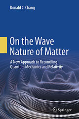 eBook (pdf) On the Wave Nature of Matter de Donald C. Chang