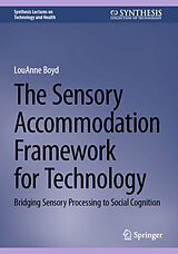 eBook (pdf) The Sensory Accommodation Framework for Technology de Louanne Boyd