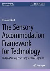 Kartonierter Einband The Sensory Accommodation Framework for Technology von LouAnne Boyd