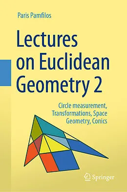 E-Book (pdf) Lectures on Euclidean Geometry - Volume 2 von Paris Pamfilos