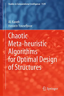 E-Book (pdf) Chaotic Meta-heuristic Algorithms for Optimal Design of Structures von Ali Kaveh, Hossein Yousefpoor