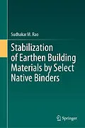 E-Book (pdf) Stabilization of Earthen Building Materials by Select Native Binders von Sudhakar M. Rao