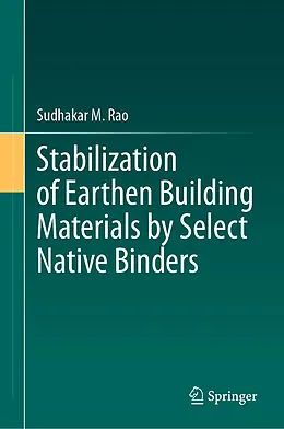 E-Book (pdf) Stabilization of Earthen Building Materials by Select Native Binders von Sudhakar M. Rao