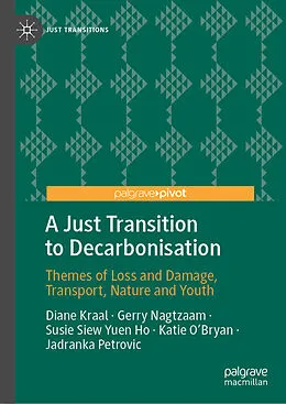 E-Book (pdf) A Just Transition to Decarbonisation von Diane Kraal, Gerry Nagtzaam, Susie Siew Yuen Ho