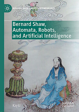 Livre Relié Bernard Shaw, Automata, Robots, and Artificial Intelligence de Kay Li