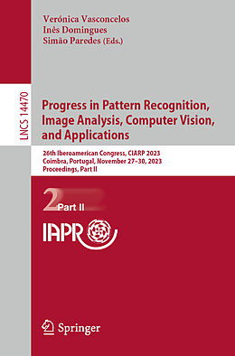 E-Book (pdf) Progress in Pattern Recognition, Image Analysis, Computer Vision, and Applications von 
