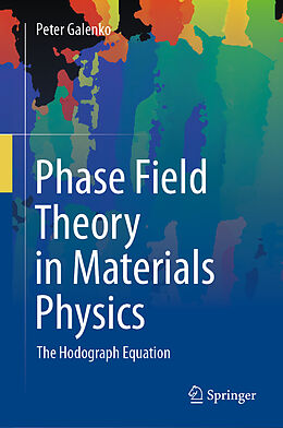 Livre Relié Phase Field Theory in Materials Physics de Peter Galenko