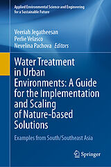 E-Book (pdf) Water Treatment in Urban Environments: A Guide for the Implementation and Scaling of Nature-based Solutions von 