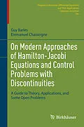 E-Book (pdf) On Modern Approaches of Hamilton-Jacobi Equations and Control Problems with Discontinuities von Guy Barles, Emmanuel Chasseigne