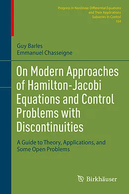 E-Book (pdf) On Modern Approaches of Hamilton-Jacobi Equations and Control Problems with Discontinuities von Guy Barles, Emmanuel Chasseigne