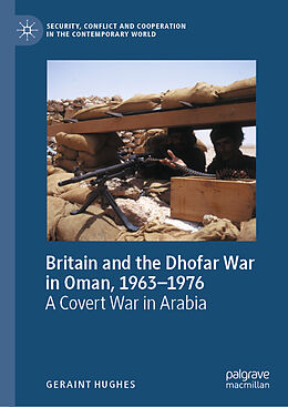 Livre Relié Britain and the Dhofar War in Oman, 1963 1976 de Geraint Hughes