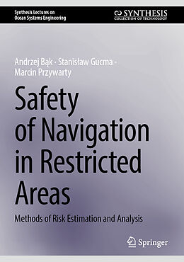 Livre Relié Safety of Navigation in Restricted Areas de Andrzej B k, Marcin Przywarty, Stanis aw Gucma