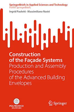 E-Book (pdf) Construction of the Façade Systems von Ingrid Paoletti, Massimiliano Nastri