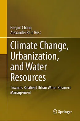 E-Book (pdf) Climate Change, Urbanization, and Water Resources von Heejun Chang, Alexander Reid Ross