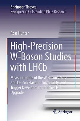 E-Book (pdf) High-Precision W-Boson Studies with LHCb von Ross Hunter