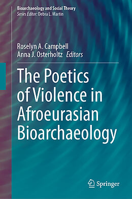 Fester Einband The Poetics of Violence in Afroeurasian Bioarchaeology von 