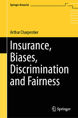 Fester Einband Insurance, Biases, Discrimination and Fairness von Arthur Charpentier