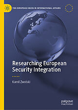 E-Book (pdf) Researching European Security Integration von Kamil Zwolski