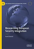 E-Book (pdf) Researching European Security Integration von Kamil Zwolski