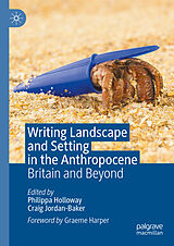 eBook (pdf) Writing Landscape and Setting in the Anthropocene de 