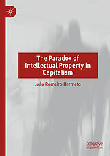 eBook (pdf) The Paradox of Intellectual Property in Capitalism de João Romeiro Hermeto