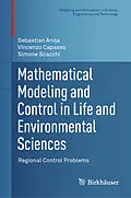 E-Book (pdf) Mathematical Modeling and Control in Life and Environmental Sciences von Sebastian Anita, Vincenzo Capasso, Simone Scacchi