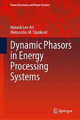 Livre Relié Dynamic Phasors in Energy Processing Systems de Aleksandar M. Stankovi , Hanoch Lev-Ari