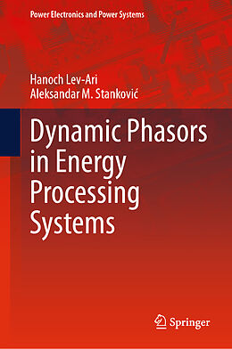 Livre Relié Dynamic Phasors in Energy Processing Systems de Aleksandar M. Stankovi , Hanoch Lev-Ari