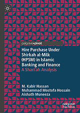 E-Book (pdf) Hire Purchase Under Shirkah al-Milk (HPSM) in Islamic Banking and Finance von M. Kabir Hassan, Muhammad Mostofa Hossain, Aishath Muneeza