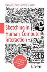 Kartonierter Einband Sketching in Human Computer Interaction von Makayla Lewis, Miriam Sturdee