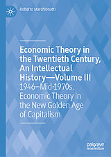 E-Book (pdf) Economic Theory in the Twentieth Century, An Intellectual History-Volume III von Roberto Marchionatti