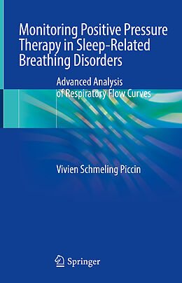 E-Book (pdf) Monitoring Positive Pressure Therapy in Sleep-Related Breathing Disorders von Vivien Schmeling Piccin