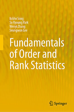 Livre Relié Fundamentals of Order and Rank Statistics de Iickho Song, Seungwon Lee, Wenyi Zhang